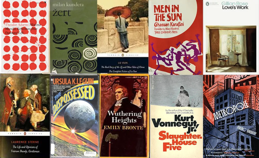 This image shows a montage of the ten book titles listed as Own Holland's top ten books he's read or reading. They are displayed in two rows of five book covers. The top row features Theodor Adorno's Minima Moralia; Milan Kundera's The Joke; Lu Xun's The Real Story of Ah-Q; Ghassan Kanafani's Men in the Sun; and Gillian Rose's Love's Work. The bottom row shows from left to right, the book covers of: Laurence Stern's The Life and Opinions of Tristram Shandy; Ursula K Legion's The Dispossessed; Emily Bronte's Withering Heights; Kurt Vonnegut's Slaughter House Five and lastly Ferenc Karinthy's Metropole.